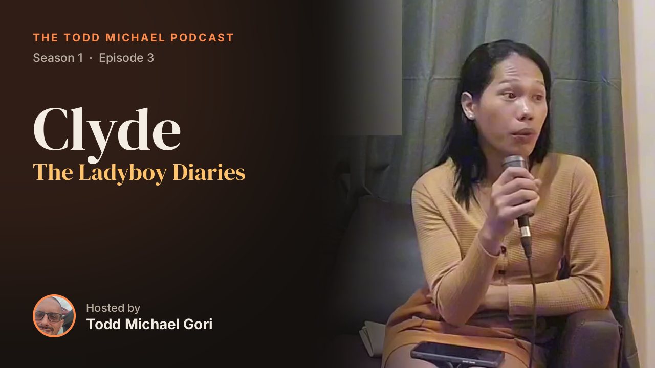 Episode art for Clyde — The Ladyboy Diaries, Season 1, Episode 3 of The Todd Michael Podcast hosted by Todd Michael Gori
